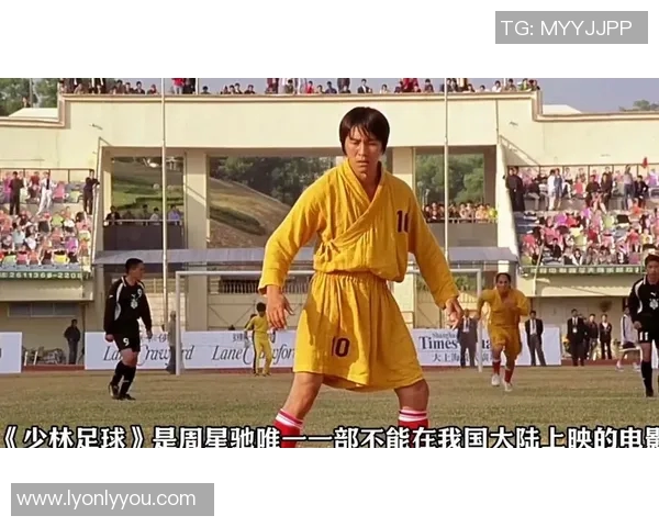 少林足球中的足球明星完整名单及其精彩表现回顾